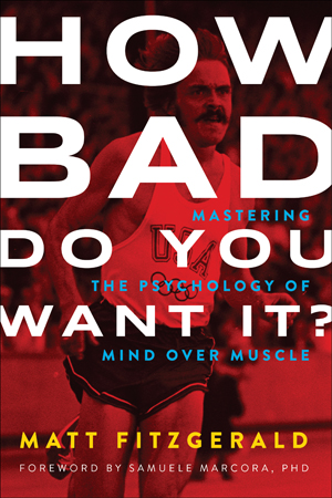 How Bad Do You Want It? Matt Fitzgerald